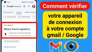 Comment vérifier ma connexion gmail appareil  Qui utilise mon compte gmail 2023 [upl. by Iel646]