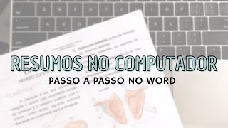 COMO FAZER RESUMOS DIGITADOS NO COMPUTADOR USANDO O WORD [upl. by Araht]