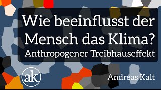 Atmosphäre und Klima Wie beeinflusst der Mensch das Klima Anthropogener Treibhauseffekt [upl. by Assirehs]