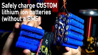 How to charge custom lithium ion batteries without a BMS [upl. by Tobias]