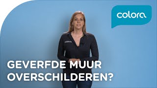 Kan je over een geverfde muur schilderen  Verfvragen en tips van de colora coach [upl. by Peppie]