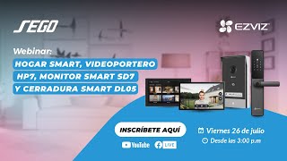 📢WEBINAR EZVIZ HOGAR SMART VIDEOPORTERO HP7 MONITOR SMART SD7 Y CERRADURA SMART DL05 [upl. by Arrad]