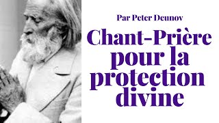 Peter Deunov  prière pour la protection divine  prière pour chasser les pensées négatives [upl. by Ylro]