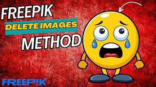 The Ultimate Guide to Deleting Freepik Images [upl. by Jessa]