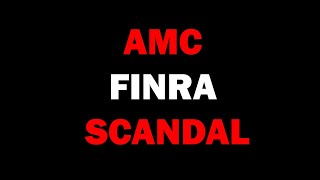 AMC amp the FINRA SCANDAL Explained [upl. by Whitten]