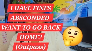 HOW TO GET AN OUTPASS WHILE ON FINES AND ABSCOND DUBAI VISIT VISA [upl. by Neilla]