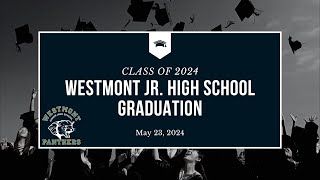 2024 05 23 Westmont Jr High School Graduation Ceremony [upl. by Lleirbag677]