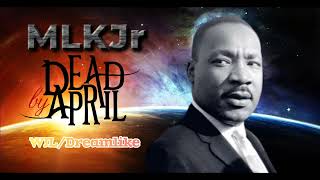 Martin LKing Jr feat Dead by April Wisdom Justice Love Dreamlike deadbyapril martinlutherking [upl. by Gannes]