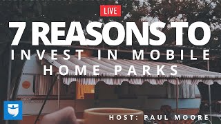 7 Reasons to Invest in Mobile Home Parks [upl. by Annayak]