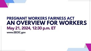 Pregnant Workers Fairness Act – An Overview for Workers [upl. by Nicolina]