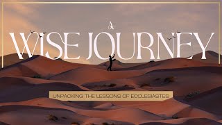 A Wise Journey Unpacking the Lessons of Ecclesiastes  God’s Beautiful Timing Eccl 3122 [upl. by Acirderf643]