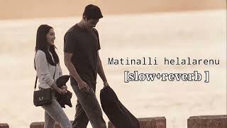 Matinalli helalarenu slowreverb  Kannada movie Bombat  goldenstarhaneshhits [upl. by Isma]