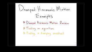 Damped harmonic motion examples [upl. by Enirehtahc131]