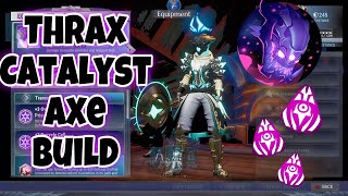 THRAX CATALYST AXE BUILD DAUNTLESS 2024 [upl. by Atalanta293]