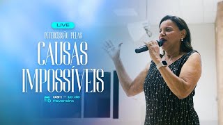 LIVE  INTERCESSÃO PELAS CAUSAS IMPOSSÍVEIS  Prª Ezenete Rodrigues [upl. by Dymphia]