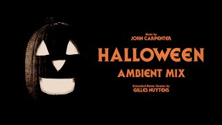 John Carpenter Halloween Ambient Mix Movie Version Extended by Gilles Nuytens [upl. by Green]