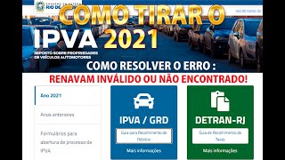 COMO TIRAR E PAGAR O IPVA 2021 RESOLVENDO ERRO RENAVAM INVÃLIDO OU NÃƒO ENCONTRADO TABELA 2021 [upl. by Thorpe]