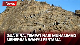 Ziarah Gua Hira Tempat Nabi Muhammad Menerima Wahyu Pertama [upl. by Nyroc]