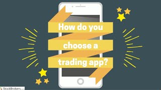 How Do You Choose a Trading App  StockBrokerscom [upl. by Ettedranreb984]