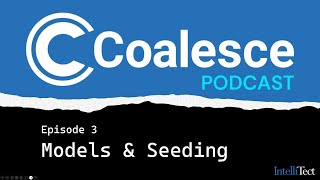 The Coalesce Podcast 003 Model Fix and Seeder [upl. by Eciral]