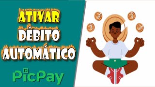 Débito Automático no PicPay  Como PAGAR FATURA AUTOMATICAMENTE no Vencimento [upl. by Ezequiel]