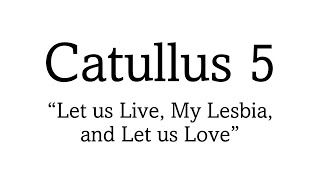 Catullus 5  A Masterpiece of Latin Verse [upl. by Olnek]