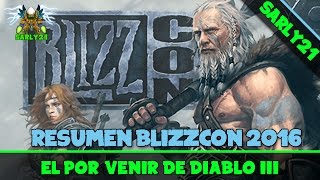 Recapitulación BlizzCon 2016 de Diablo 3 [upl. by Yeaton]