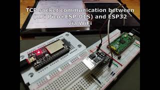 TCP socket communication between RPi PicoESP01S and ESP32 via WiFi [upl. by Eerdua913]