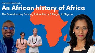 Zeinab Badawi’s African History of Africa Africas Gerontocracy amp Harry and Megan in Nigeria [upl. by Spiegelman]