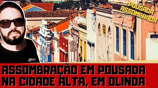 ASSOMBRAÇÃO aparece em Pousada na CIDADE ALTA em Olinda Pernambuco [upl. by Bettina424]