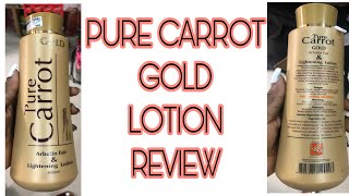 PURE CARROT GOLD LOTION REVIEW 2020  BEST LIGHTENING amp GLOWING LOTION NAOMI OMONOBI [upl. by Remark]