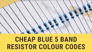 How To Deal With Cheap Blue 5Band Resistor Colour Codes [upl. by Pownall640]