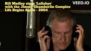 Bill Medley  Lullabye  2004  Jimmy Chamberlin Complex  Life Begins Again Audio [upl. by Giorgio]