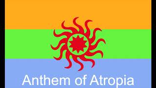 National Anthem of Atropia [upl. by Kaycee]