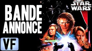 STAR WARS 3  LA REVANCHE DES SITH Bande Annonce VF 2005 HD [upl. by Aneeles344]