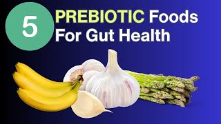 5 Prebiotic Foods For Gut Health [upl. by Aremus235]