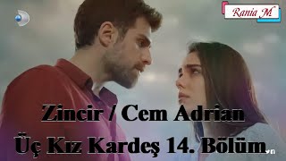 Üç Kız Kardeş 14 Bölüm Dizi Müzikleri Zincir  Cem Adrian  With Lyrics [upl. by Nika889]