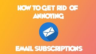 How To Get Rid Of Annoying Emails [upl. by Riana228]