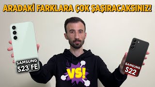 Samsung Galaxy S23 FE VS Samsung Galaxy S22 En Detaylı Karşılaştırma İZLE VE YANLIŞ TERCİH YAPMA [upl. by Duval168]