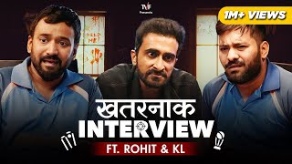 Khatarnak Interview ft Rohit KL  The Viral Fever [upl. by Azerila24]