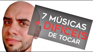 7 MÚSICAS MAIS DIFÍCEIS DE TOCARCANTAR [upl. by Ennovy]