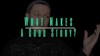 What Makes a Good Story [upl. by Tilden]