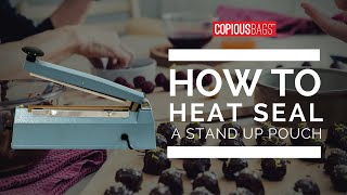 HOWTO Heat Seal a Stand Up Pouch  Copious Bags® [upl. by Witte]