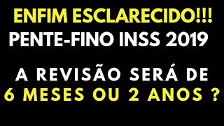 ESCLARECIDO PENTEFINO INSS 2019  REVISÃO SERÁ A CADA 6 MESES OU 2 ANOS [upl. by Nereil]