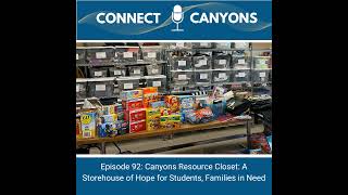 Episode 92 Canyons Resource Closet A Storehouse of Hope for Students Families in Need [upl. by Geraint]