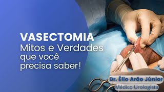 Vasectomia  Mitos e Verdade que você precisa saber [upl. by Azyl]