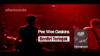 Pee Wee Gaskins  Berdiri Terinjak FROM LIVE DVD [upl. by Enella]