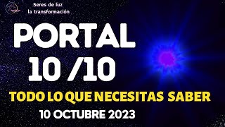 PORTAL 10 10 2023 ✨ TODO LO QUE NECESITAS SABER PORTAL 10 DE OCTUBRE ✨Seres de luz la transformación [upl. by Jocelin517]