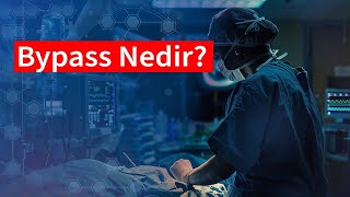 Bypass Nedir Bypass Ameliyatı Nasıl Olur  Medical Park [upl. by Meedan]