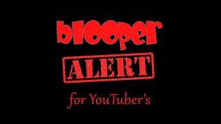 Blooper Alert for YouTubers  Youtube Channel Fast Grow 2020 [upl. by Aserehs]